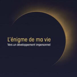 Critique du livre « L’énigme de ma vie. Vers un développement impersonnel » de Luc Bigé