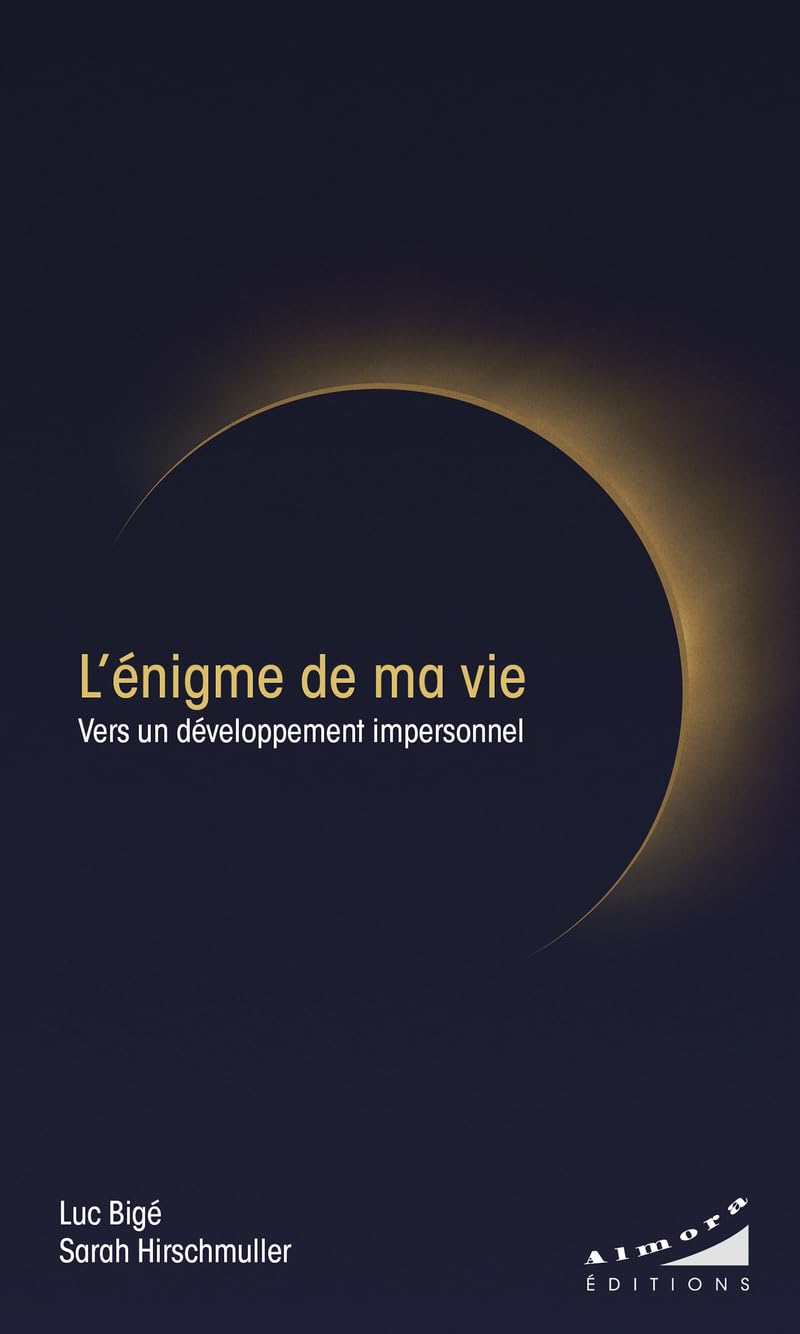 Reseña de «El enigma de mi vida, hacia un desarrollo impersonal» de Luc Bigé